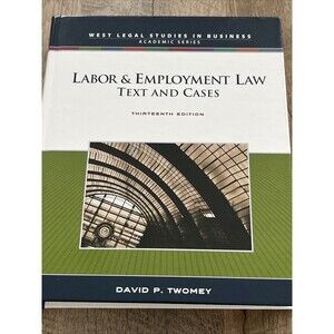 LABOR & EMPLOYMENT LAW: TEXT AND CASES By David Twomey - Hardcover **Excellent**